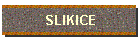 SLIKICE